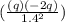 (\frac{(q) ( - 2q)}{1.4^{2}})