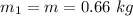 m_1=m =0.66\ kg