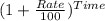 ( 1+ \frac{Rate}{100})^{Time}