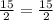 \frac{15}{2}=\frac{15}{2}