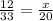 \frac{12}{33}=\frac{x}{20}\\