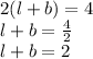 2(l+b)=4\\l+b=\frac{4}{2}\\l+b= 2