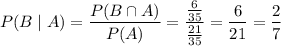 P(B\mid A)=\dfrac{P(B\cap A)}{P(A)}=\dfrac{\frac6{35}}{\frac{21}{35}}=\dfrac6{21}=\dfrac27