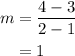 \begin{aligned}m&=\frac{{4 - 3}}{{2 - 1}}\\&= 1\\\end{aligned}