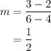 \begin{aligned}m&= \frac{{3 - 2}}{{6 - 4}}\\&= \frac{1}{2}\\\end{aligned}