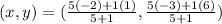 (x,y) = (\frac{5(-2)+ 1(1)}{5+1} ,  \frac{5(-3)+1(6)}{5+1} )