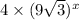 4 \times (9 \sqrt{3})^{x}