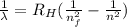 \frac{1}{\lambda}=R_H(\frac{1}{n_f^2}-\frac{1}{n^2})