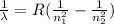\frac{1}{\lambda} =R(\frac{1}{n_1^2}-\frac{1}{n_2^2})