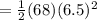 = \frac{1}{2} (68)(6.5)^2