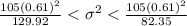 \frac{105(0.61)^2}{129.92} < \sigma^2 < \frac{105(0.61)^2}{82.35}