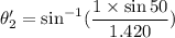 \theta_{2}'=\sin^{-1}(\dfrac{1\times\sin50}{1.420})