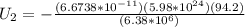 U_2=-\frac{(6.6738 * 10^{-11})(5.98 * 10^{24})(94.2)}{(6.38*10^6)}