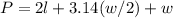 P= 2l+3.14 (w/2)+w