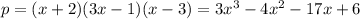 p=(x+2)(3x-1)(x-3)=3x^3-4x^2-17x+6