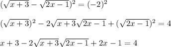 (\sqrt{x+3}-\sqrt{2x-1})^2=(-2)^2\\ \\(\sqrt{x+3})^2-2\sqrt{x+3}\sqrt{2x-1}+(\sqrt{2x-1})^2=4\\ \\x+3-2\sqrt{x+3}\sqrt{2x-1}+2x-1=4