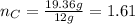 n_{C}=\frac{19.36 g}{12g}=1.61
