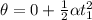 \theta = 0 + \frac{1}{2}\alpha t_1^2