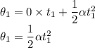 \theta_{1}=0 \times t_{1}+\dfrac{1}{2} \alpha t^2_{1}\\\theta_{1}=\dfrac{1}{2} \alpha t^2_{1}
