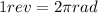 1 rev = 2 \pi rad