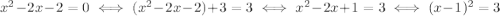 x^2-2x-2=0 \iff (x^2-2x-2)+3=3 \iff x^2-2x+1=3 \iff (x-1)^2=3