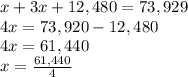 x+3x+12,480=73,929\\4x=73,920-12,480\\4x=61,440\\x=\frac{61,440}{4}