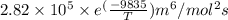 2.82 \times 10^{5} \times e^({\frac{-9835}{T}}) m^{6}/mol^{2}s