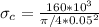 \sigma_c = \frac{160*10^3}{\pi/4*0.05^2}
