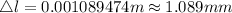 \triangle l=0.001089474 m\approx 1.089 mm