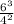 \frac{6^{3} }{4^{2} }