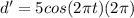 d'=5cos(2{\pi}t)(2{\pi)