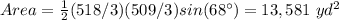 Area=\frac{1}{2} (518/3)(509/3)sin(68\°)=13,581\ yd^{2}