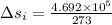 \Delta s_i=\frac{4.692\times 10^5}{273}