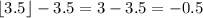 \lfloor 3.5\rfloor -3.5=3-3.5=-0.5