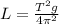 L=\frac{T^{2} g}{4 \pi^{2}}