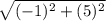 \sqrt{(-1)^{2}+(5)^{2}}