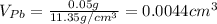 V_{Pb}=\frac{0.05g}{11.35g/cm^3}=0.0044cm^3