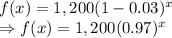 f(x)=1,200(1-0.03)^x\\\Rightarrow f(x)=1,200(0.97)^x