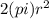 2(pi)r^2