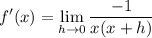 \displaystyle f'(x) = \lim_{h \to 0} \frac{-1}{x(x + h)}