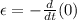 \epsilon= -\frac{d}{dt} (0)