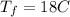 T_{f}=18\degree C