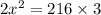 2x^2=216\times 3