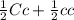 \frac{1}{2}  Cc + \frac{1}{2} cc