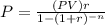 P = \frac{(PV)r}{1-(1+r)^{-n}}
