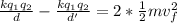 \frac{kq_1q_2}{d}-\frac{kq_1q_2}{d'} = 2*\frac{1}{2}mv_f^2