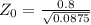 Z_0=\frac{0.8}{\sqrt{0.0875}}