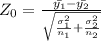 Z_0=\frac{\bar{y_1}-\bar{y_2}}{\sqrt{\frac{\sigma_1^2}{n_1}+\frac{\sigma_2^2}{n_2}}}