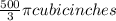 \frac{500}{3} \pi cubic inches