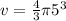 v=\frac{4}{3} \pi 5^{3}